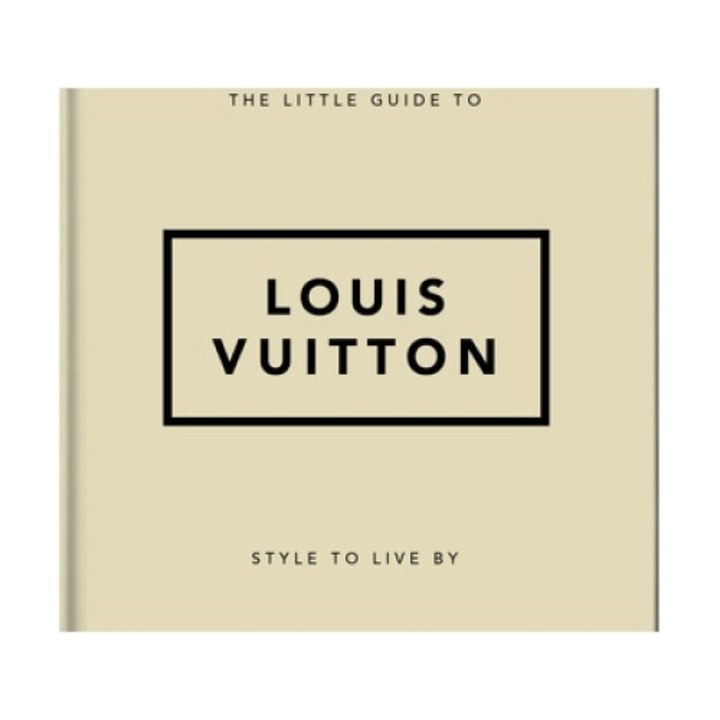 The Little Guide To Louis Vuitton: Style To Live By - Orange Hippo