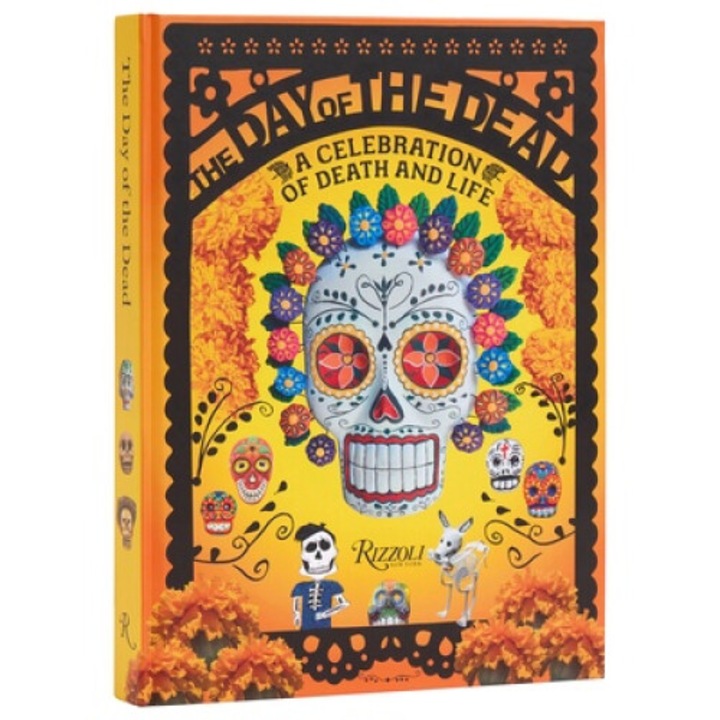 The Day Of The Dead: A Celebration Of Death And Life - Déborah Holtz - Dborah Holtz