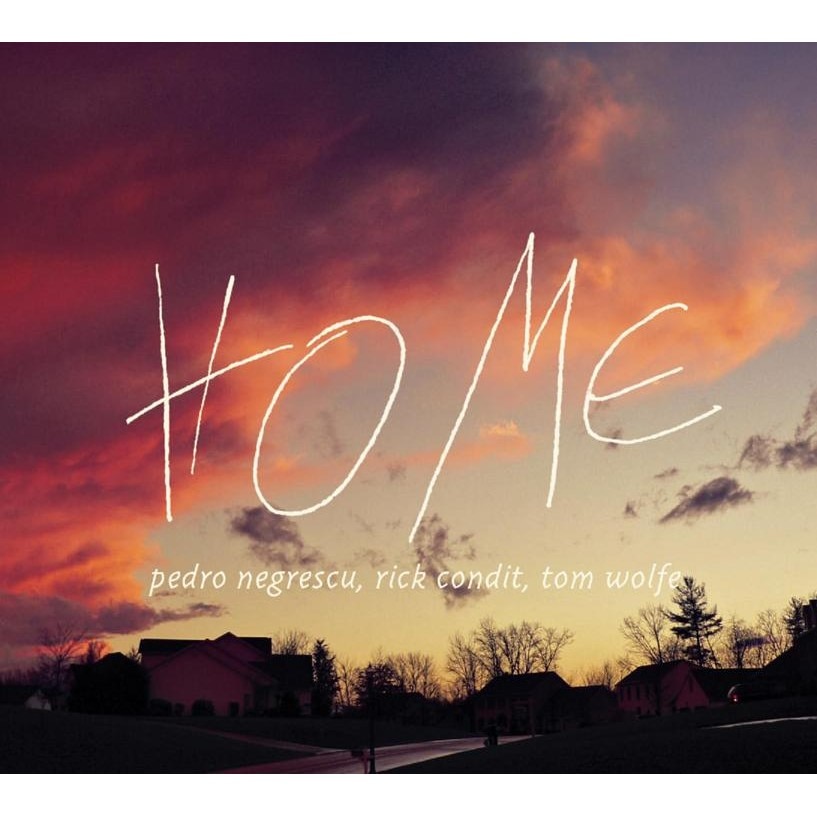 Pedro Negrescu, Rick Condit, Tom Wolfe - Home - CD Digipack