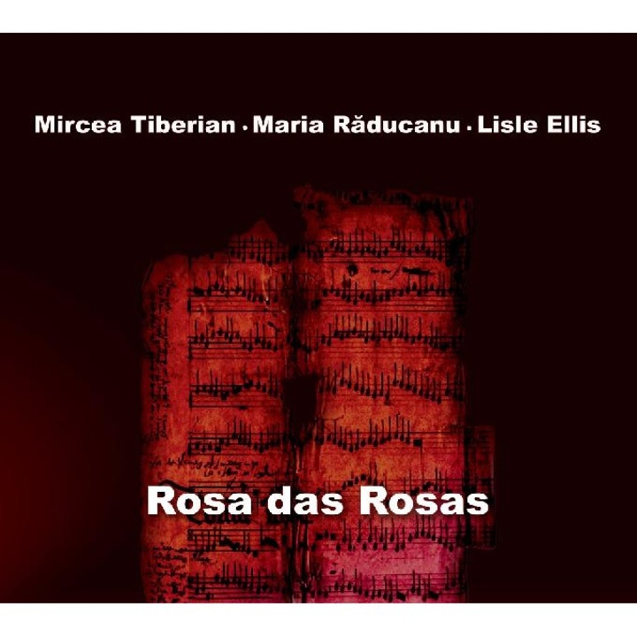 Mircea Tiberian, Maria Raducanu, Lisle Ellis - Rosas Das Rosas - CD Digipack