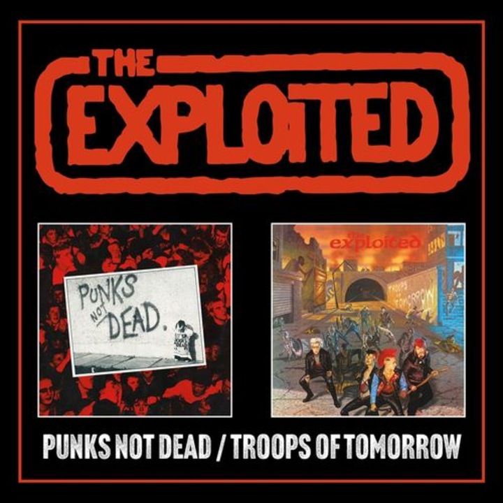Exploited - Punks Not Dead/troops Of Tomorrow (2CD)