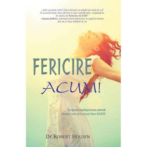 Fericire acum! - Robert Holden