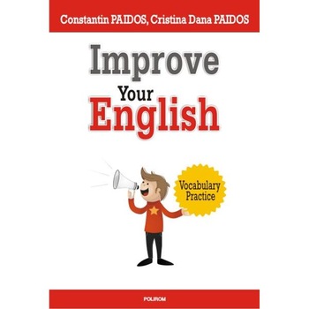 Improve Your English - Constantin Paidos, Cristina Dana Paidos Improve Your English - Constantin Paidos, Cristina Dana Paidos