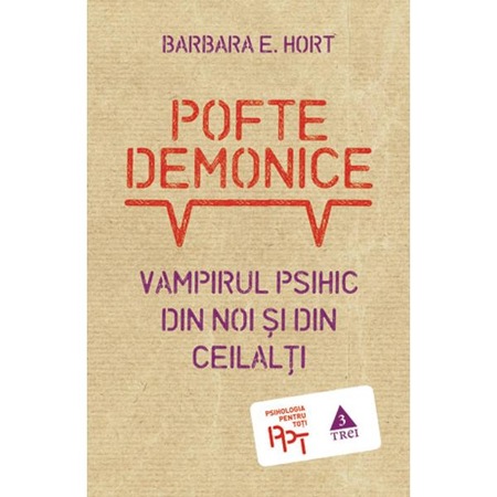 Pofte Demonice Vampirul Psihic Din Noi Si Din Ceilalti Barbara E Hort Emag Ro