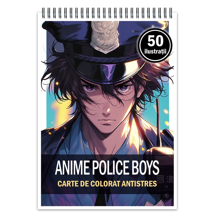 Carte de colorat pentru relaxare si antistres, 50 de ilustratii, Anime Police Boys, Editura Legendary Print, 106 pagini