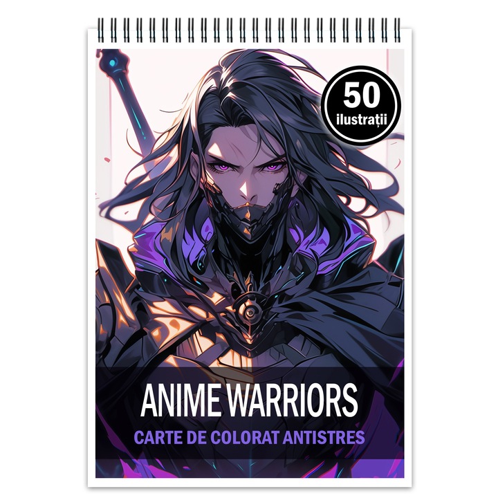 Carte de colorat pentru relaxare si antistres, 50 de ilustratii, Anime Warriors, Editura Legendary Print, 106 pagini