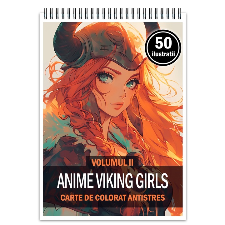 Carte de colorat pentru relaxare si antistres, 50 de ilustratii, Anime Viking Girls - Volumul II, Editura Legendary Print, 106 pagini
