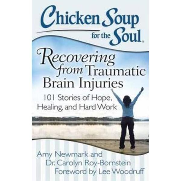 Chicken Soup for the Soul: Recovering from Traumatic Brain I