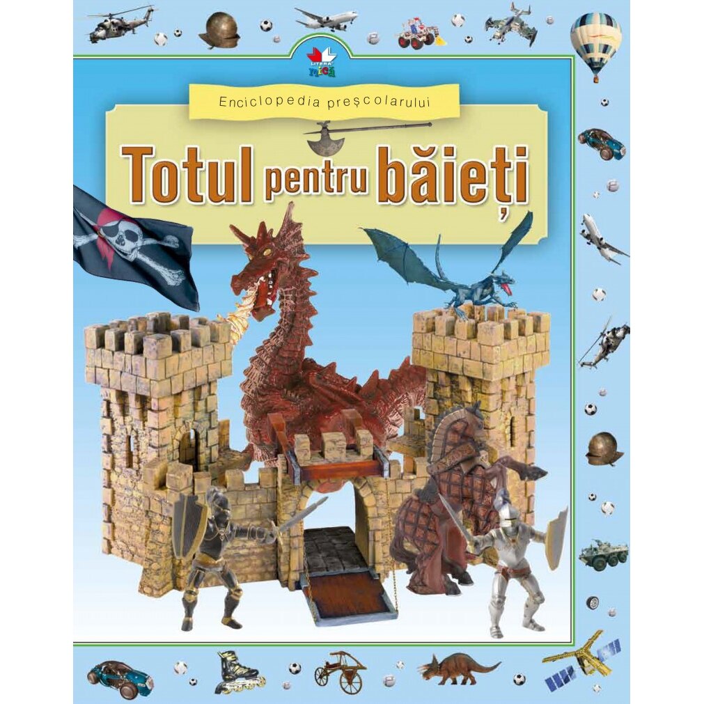 Enciclopedia prescolarului - Totul pentru baieti