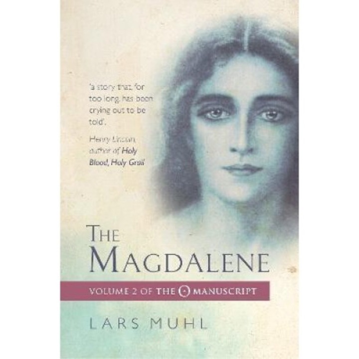 The Magdalene: Volume Ii Of The O Manuscript - Lars Muhl