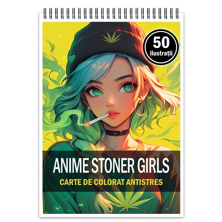 Carte de colorat pentru relaxare si antistres, 50 de ilustratii Anime Stoner Girls, Editura Legendary Print, 106 paginii