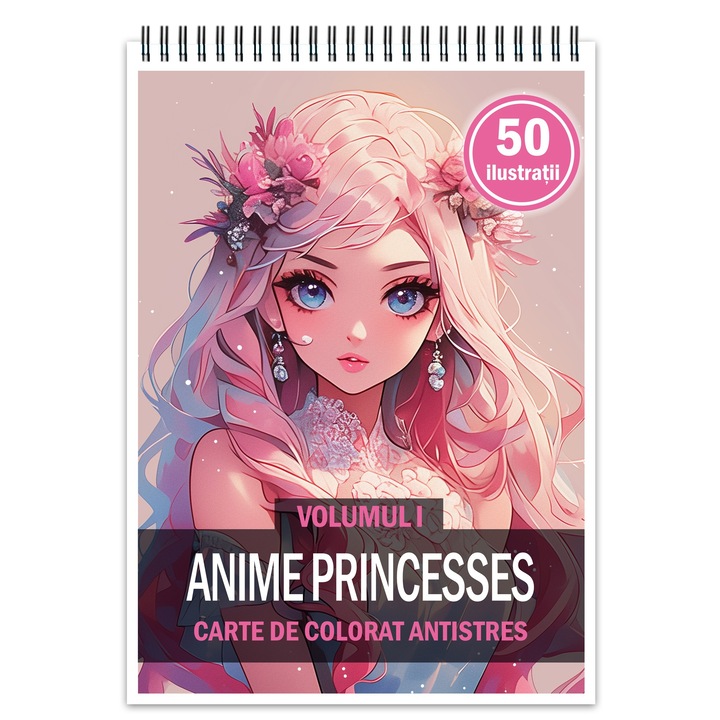 Carte de colorat pentru relaxare si antistres, 50 de ilustratii, Anime Princesses - Volumul I, Editura Legendary Print, 106 paginii