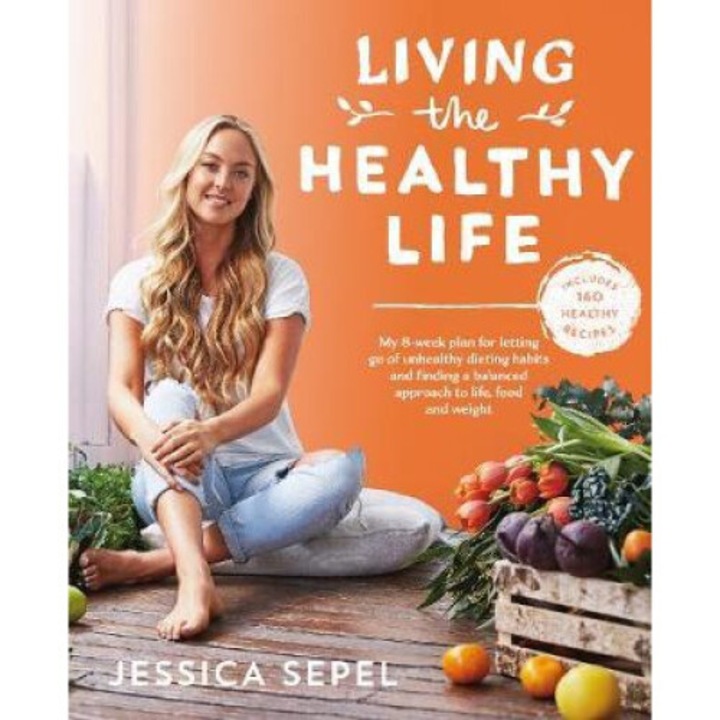 Living The Healthy Life - Jessica Sepel