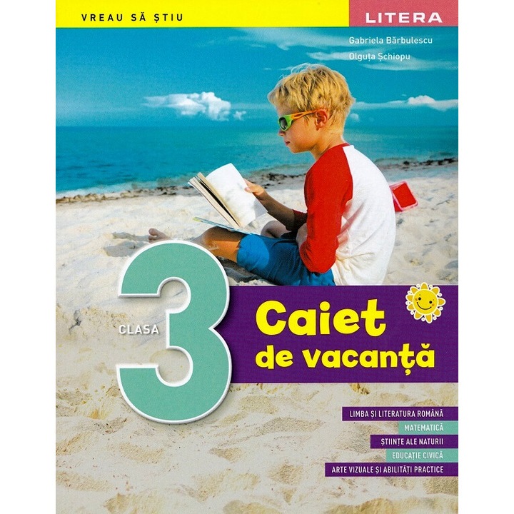 Caiet De Vacanta - Clasa 3 - Gabriela Barbulescu, Olguta Schiopu