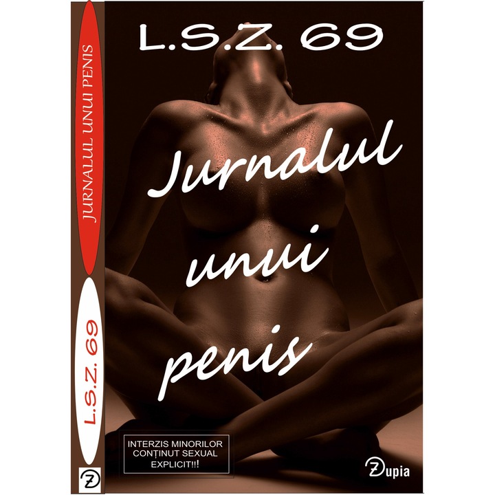 Jurnalul unui penis - de L.S.Z. 69 - 200x130 - 182 p