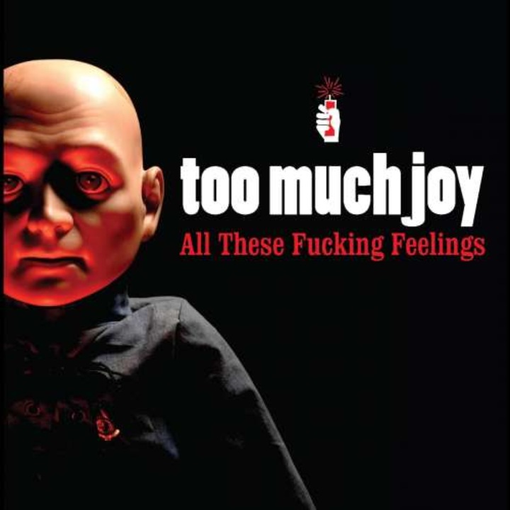 Too Much Joy - All These F*cking Feelings (CD)