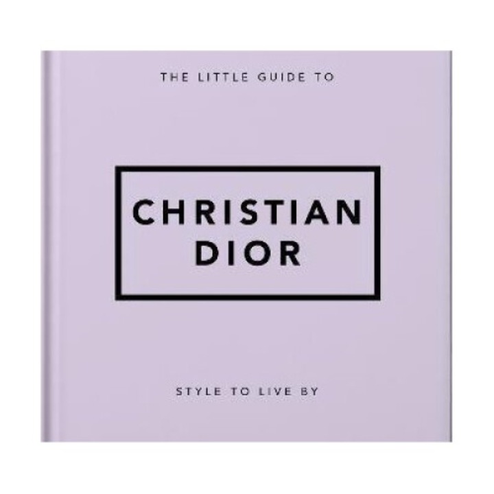 The Little Guide To Christian Dior: Style To Live By - Orange Hippo