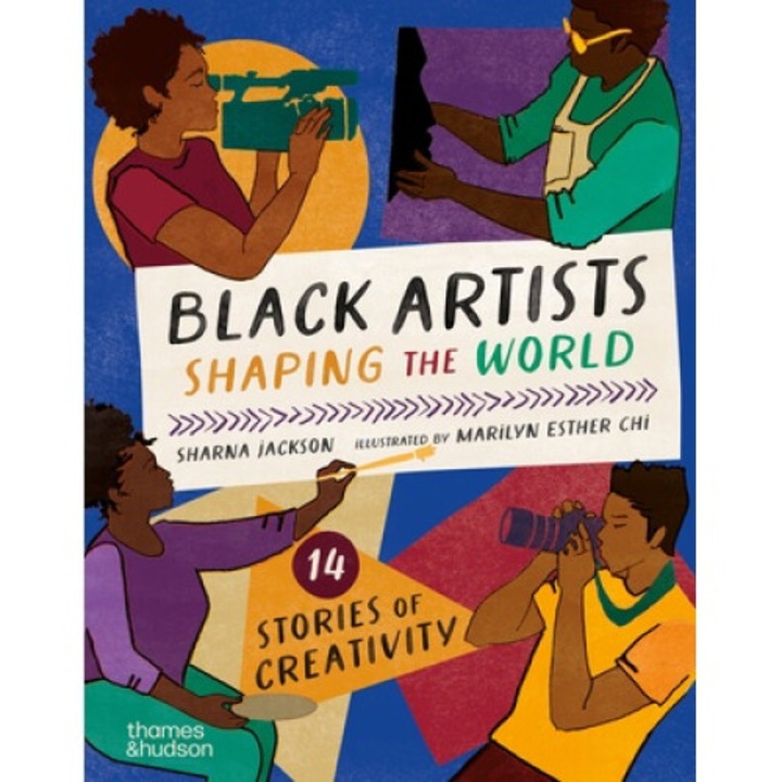 Black Artists Shaping The World: Picture Book Edition - Sharna Jackson