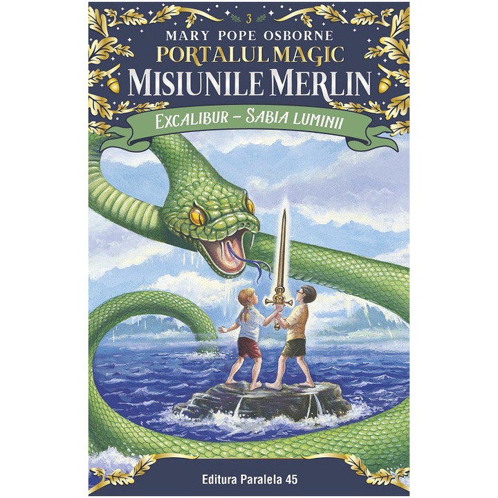 Excalibur – sabia luminii. Portalul magic - misiunile Merlin nr. 3