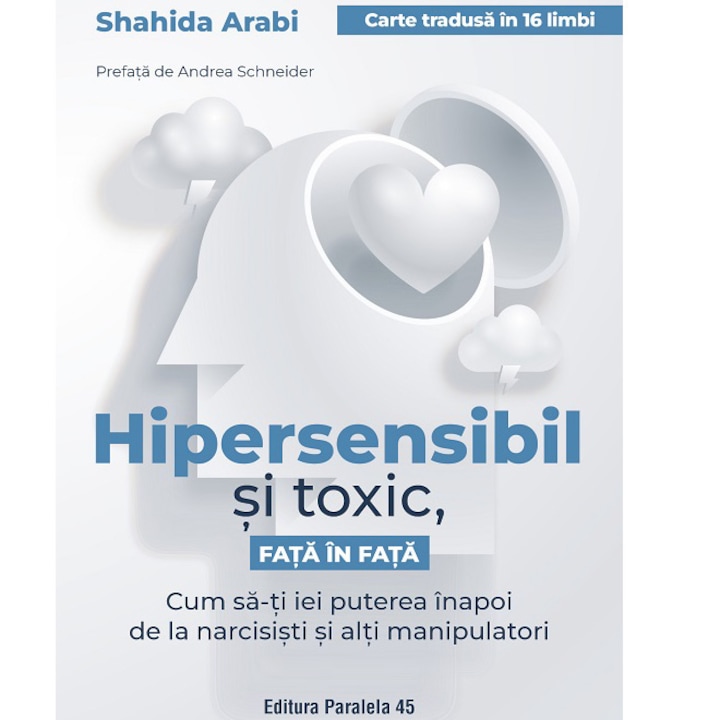 Hipersensibil si toxic, fata in fata. Cum sa-ti iei puterea inapoi de la narcisisti si alti manipulatori