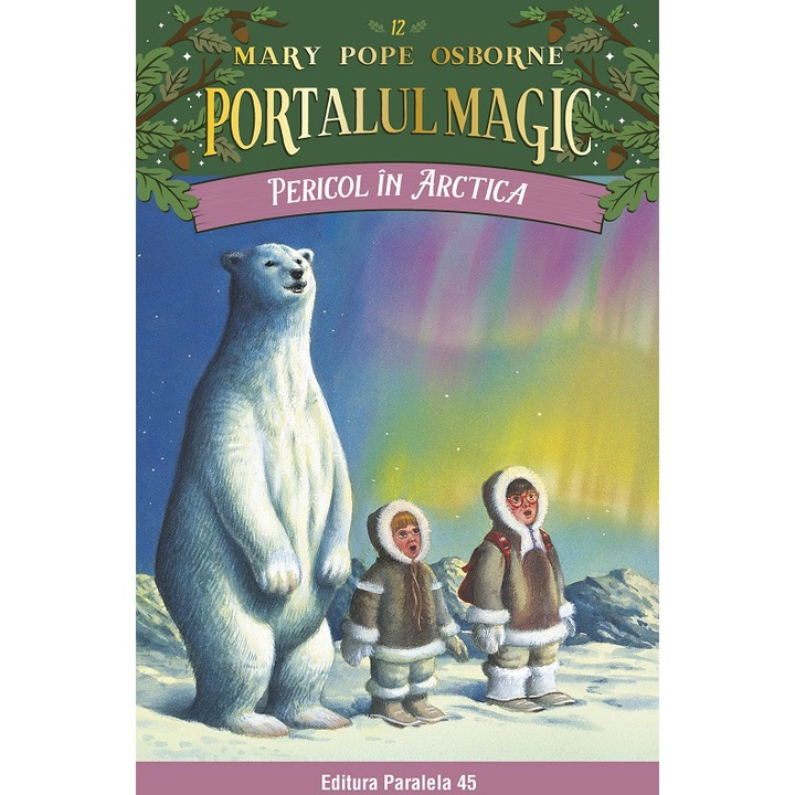 Pericol in Arctica. Portalul magic nr. 12