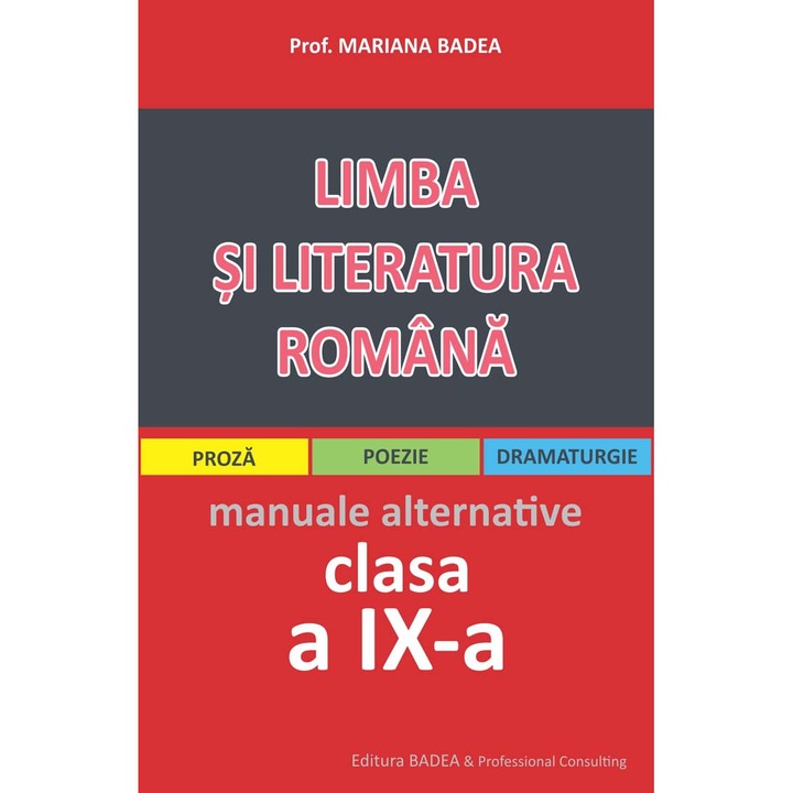 Limba Si Literatura Romana Clasa A 9-a Pentru Elevii De Liceu.- Mariana Badea