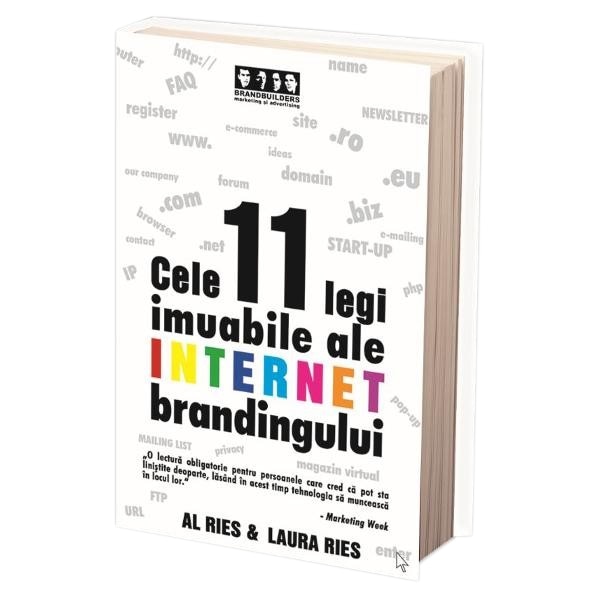 Cele 11 legi imuabile ale internet brandingului - Al Ries, Laura Ries