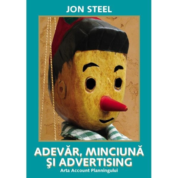 Adevar, minciuna si advertising - Jon Steel