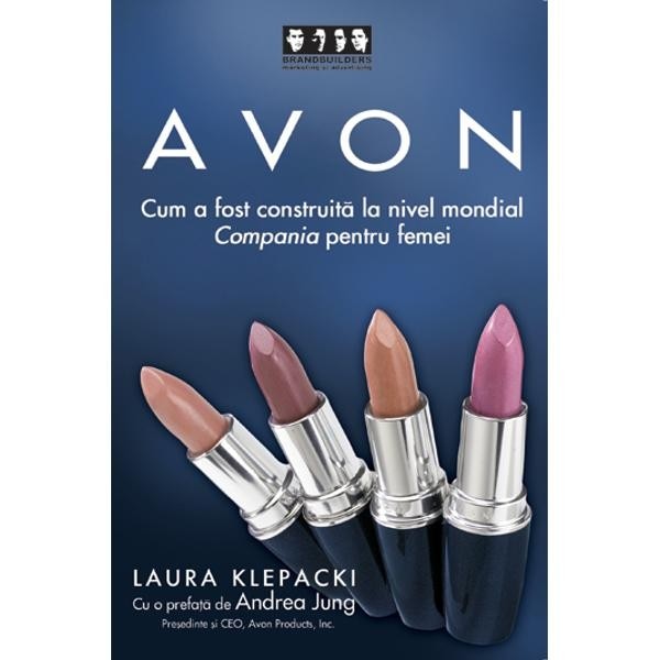 Avon - Cum A Fost Construita La Nivel Mondial Compania Pentru Femei - Laura Klepacki