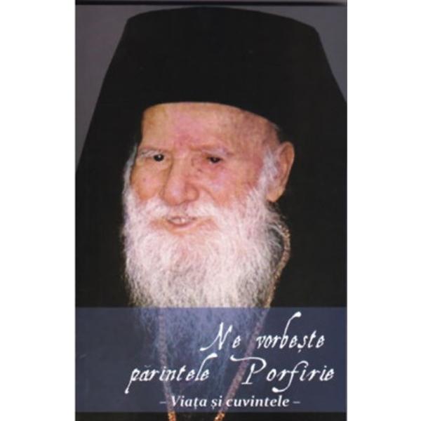 Ne vorbeste Parintele Porfirie