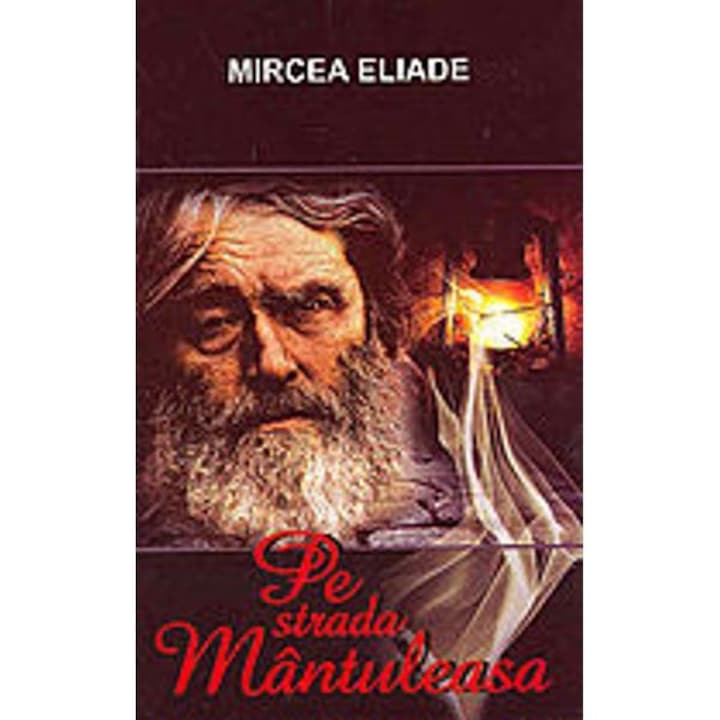 Pe Strada Mantuleasa - Mircea Eliade