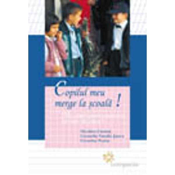 Copilul meu merge la scoala! - Nicoleta Ciortan