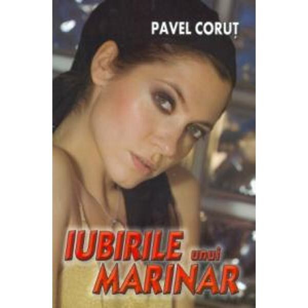 Iubirile unui marinar - Pavel Corut