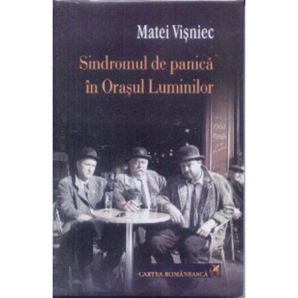 Sindromul de panica in orasul luminilor - Matei Visniec