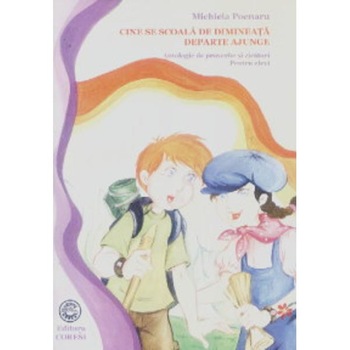 Cine se scoala de dimineata departe ajunge - Michiela Poenaru Cine se scoala de dimineata departe ajunge - Michiela Poenaru