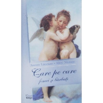 Care pe care - Alice Nastase, Aurora Liiceanu Care pe care - Alice Nastase, Aurora Liiceanu