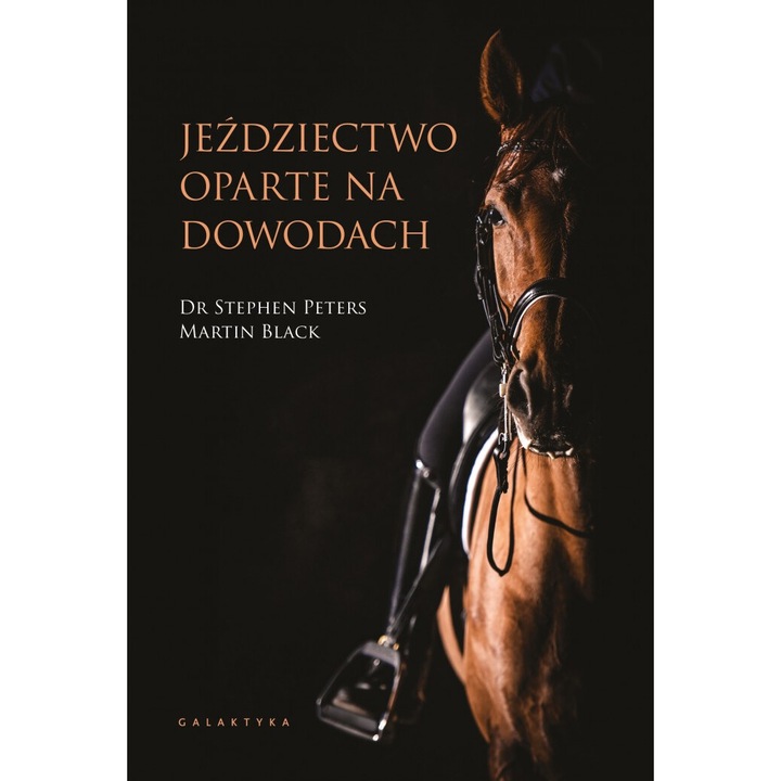 Jezdziectwo oparte na dowodach, Galaktyka, Stephen Peters, 2024, 128 pagini