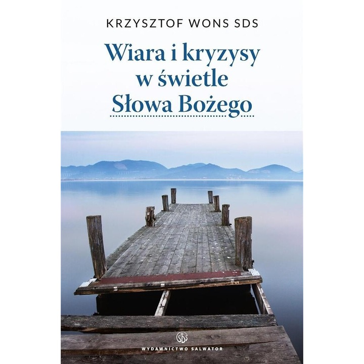Wiara i kryzysy w świetle Słowa Bożego, Salwator, Krzysztof Wons, 2015