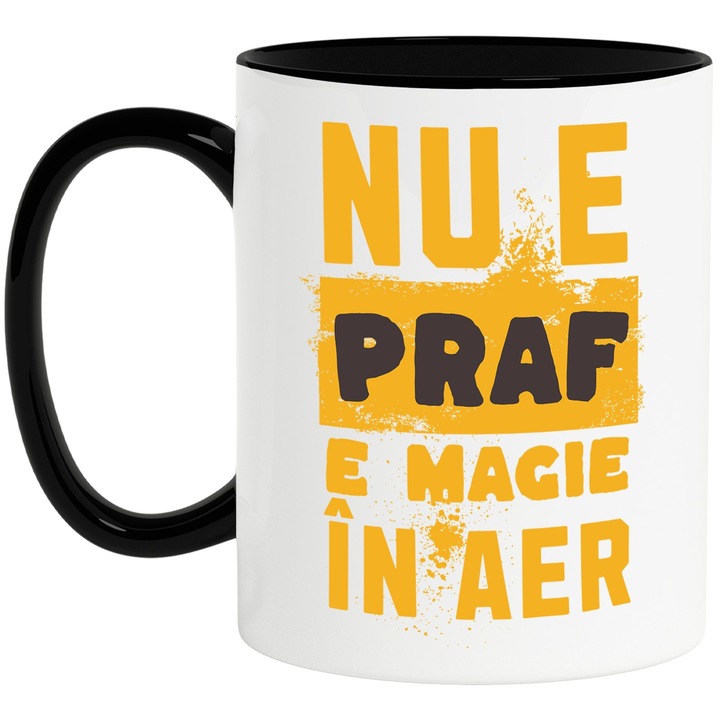 Cana Mesaj Constructi Nu-i praf, e magie in aer, 330ml, Ceramica cu Maner Negru