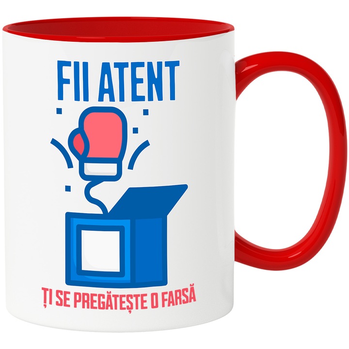 Cana fii atent ti se pregateste o farsa 1 aprilie, 330ml, Ceramic cu Maner Rosu