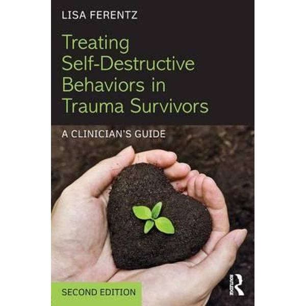 Treating Self-Destructive Behaviors in Trauma Survivors