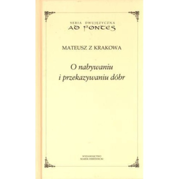 O nabywaniu i przekazywaniu dobr, Mateusz z Krakowa, 2011