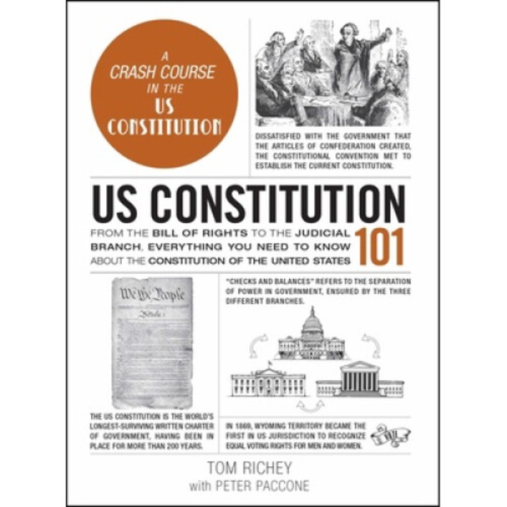 Us Constitution 101: From The Bill Of Rights To The Judicial Branch, Everything You Need To Know About The Constitution Of The United State - Tom Richey