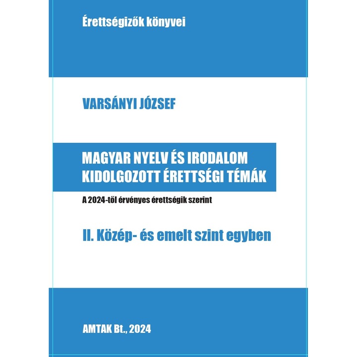 Limba si literatura maghiara subiecte elaborate II. Nivel mediu si avansat intr-unul, din 2024