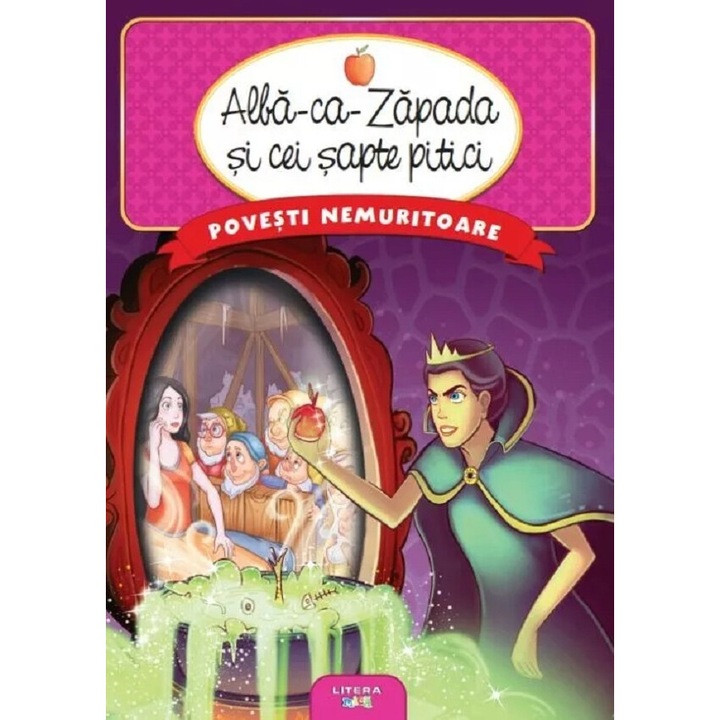 Alba-ca-zapada Si Cei Sapte Pitici. Povesti Nemuritoare