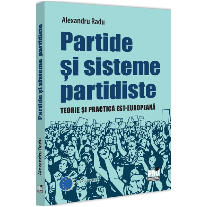Partide si sisteme partidiste. Teorie si practica Est-Europeana, Alexandru Radu