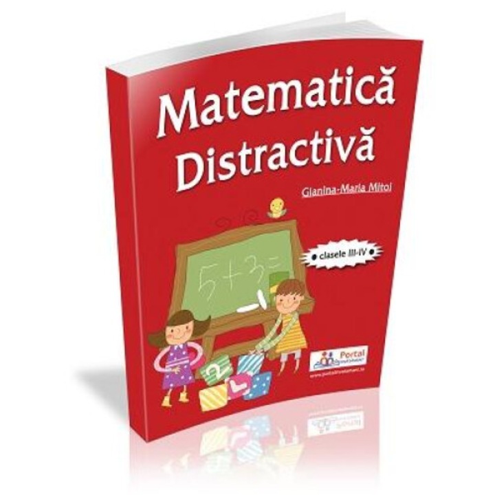 Matematica distractiva pentru clasele a III-a si a IV-a, Mitoi Gianina-Maria