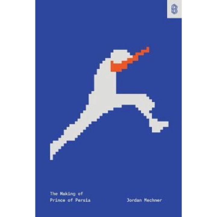 The Making Of Prince Of Persia: Journals 1985-1993 - Jordan Mechner