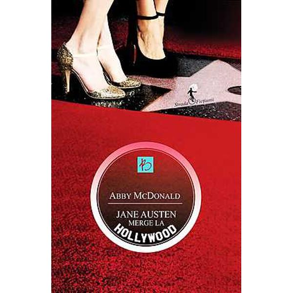 Jane Austen merge la Hollywood - Abby McDonald