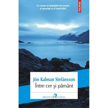 Intre cer si pamant - Jon Kalman Stefansson Intre cer si pamant - Jon Kalman Stefansson